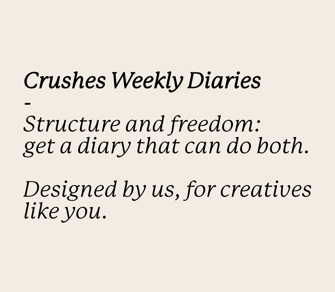 Crushes Weekly Diaries